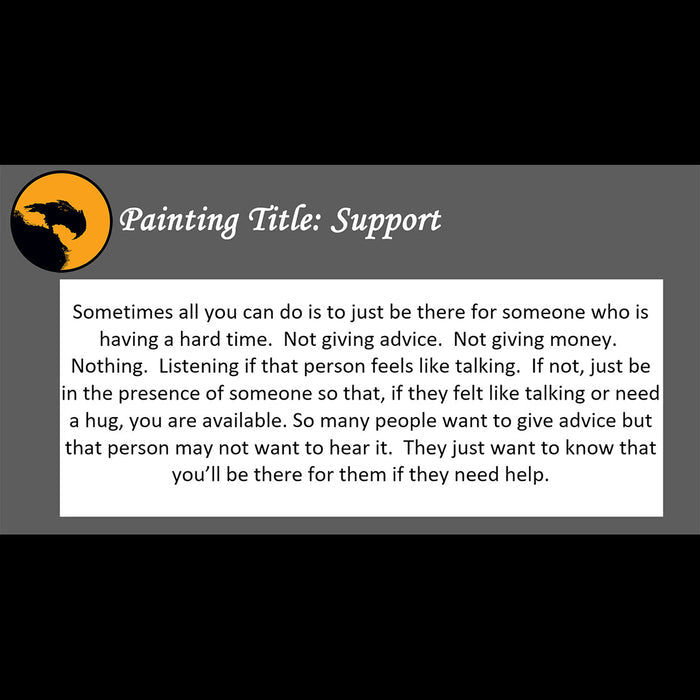 Support Print <br>(about just being there)